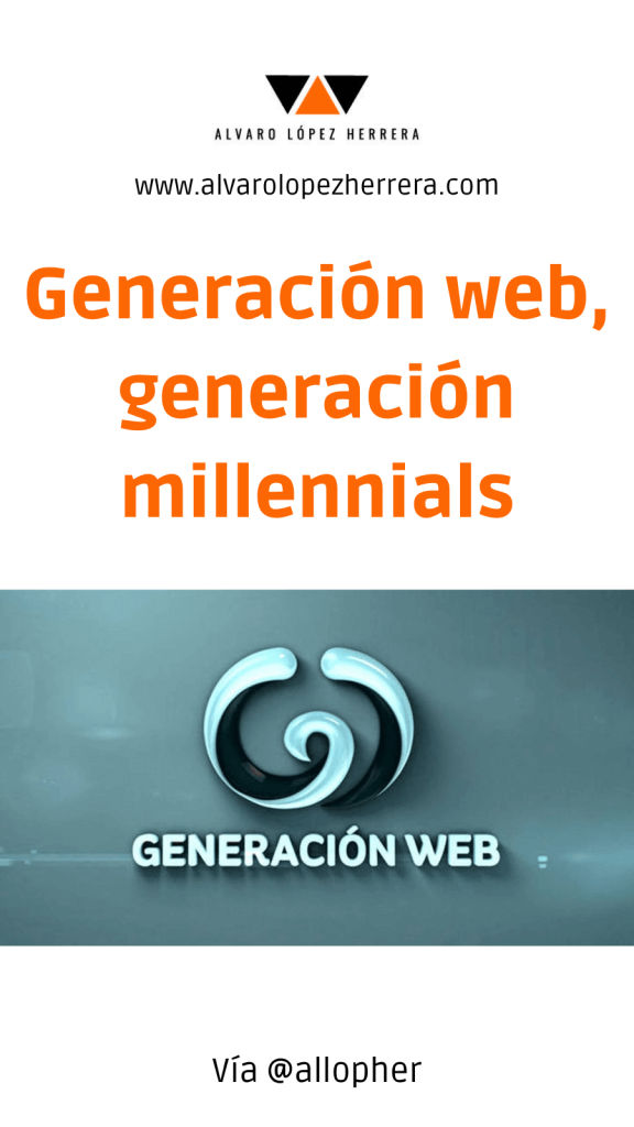 Generaci&oacute;n web, generaci&oacute;n millennials