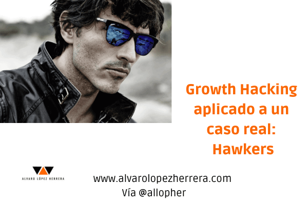 Growth Hacking aplicado a un caso real: Hawkers