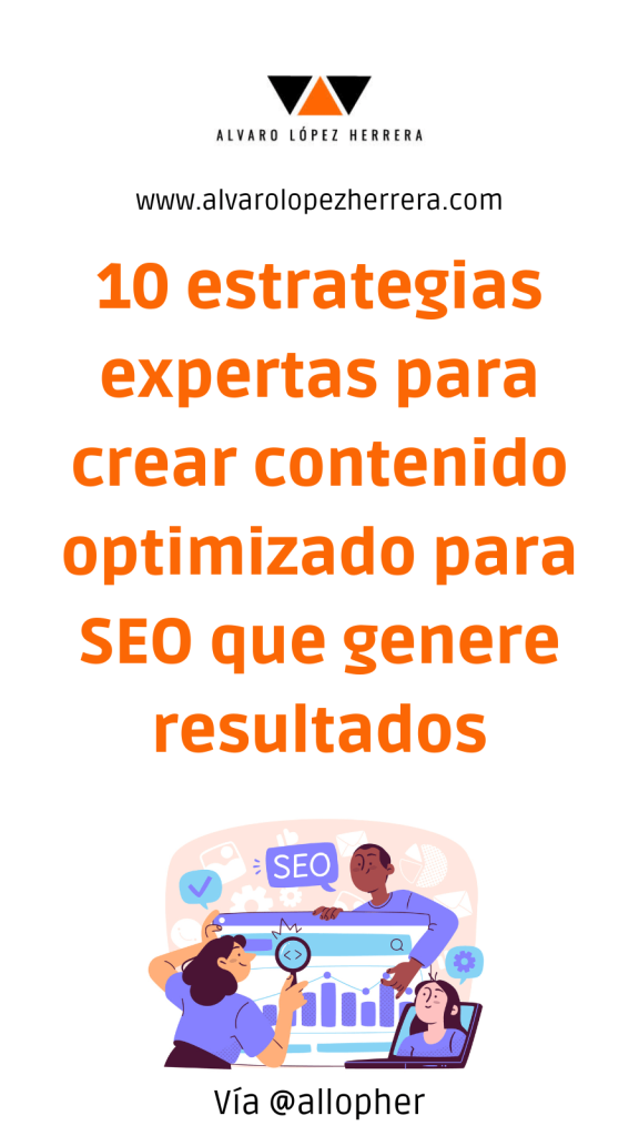 Diez estrategias expertas para crear contenido optimizado para SEO