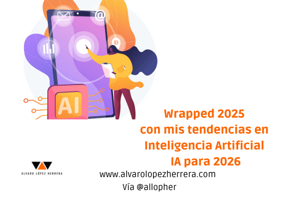 Wrapped 2025 con mis tendencias en Inteligencia Artificial IA para 2026