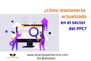 ¿Cómo mantenerse actualizado en el sector del PPC?