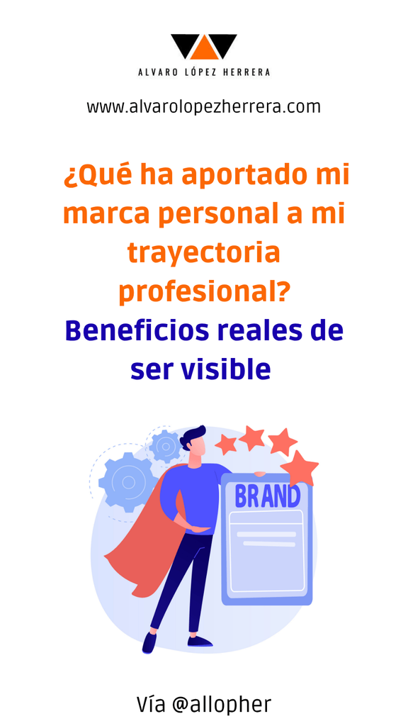 &iquest;Qu&eacute; ha aportado mi marca personal a mi trayectoria profesional? Beneficios reales de ser visible