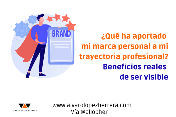 ¿Qué ha aportado mi marca personal a mi trayectoria profesional?